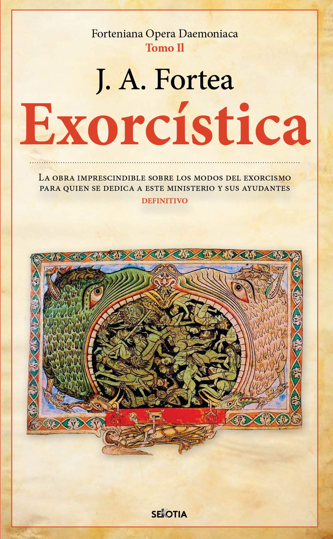 Exorcística: Cuestiones Relativas Al Demonio, La Posesion Y El Exorcismp (Fortenieana Opera Daemoniaca) Religion & Esotericism