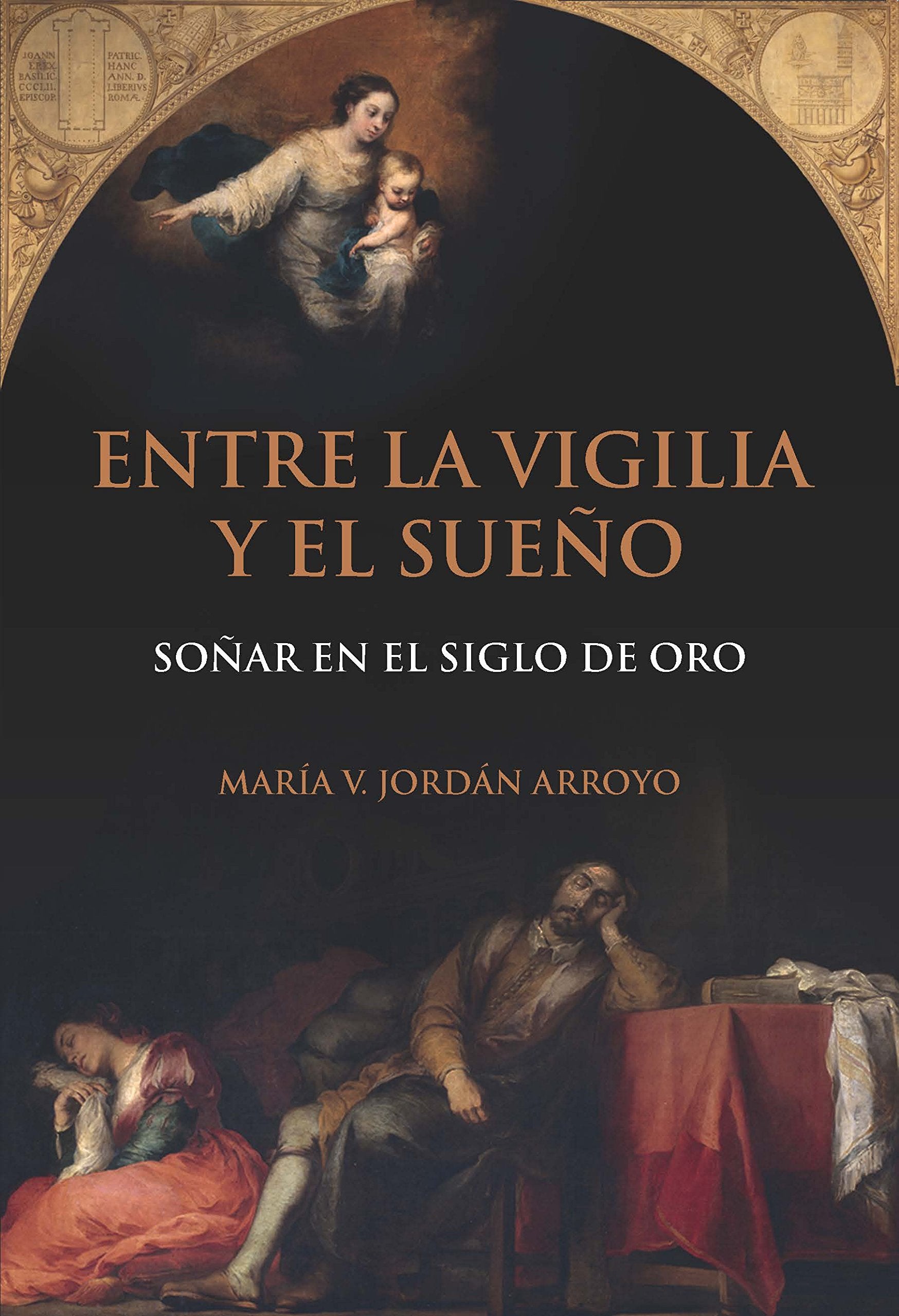 Entre la vigilia y el sueño: soñar en el Siglo de Oro Books