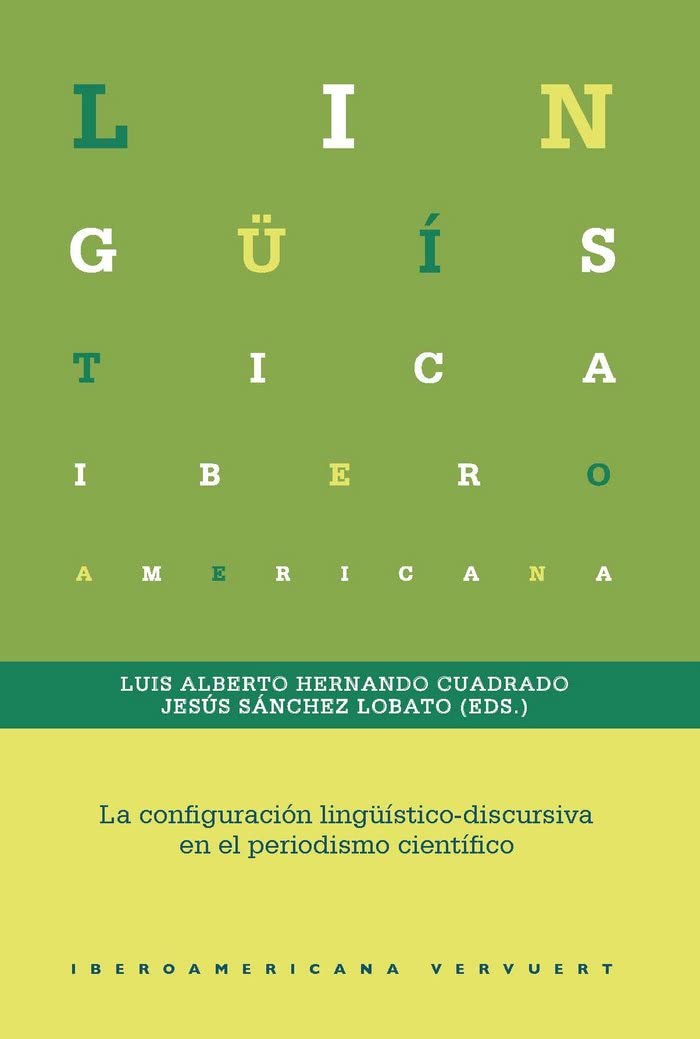 La configuración lingüístico-discursiva en el periodismo científico (Lingüística Iberoamericana, Band 67) Books