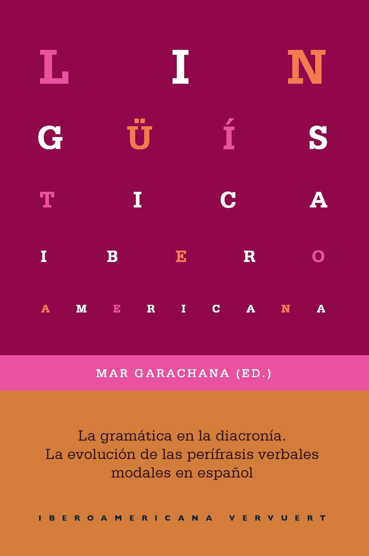 La gramática en la diacronía: la evolución de las perífrasis verbales modales en español (Lingüística Iberoamericana, Band 69) Books