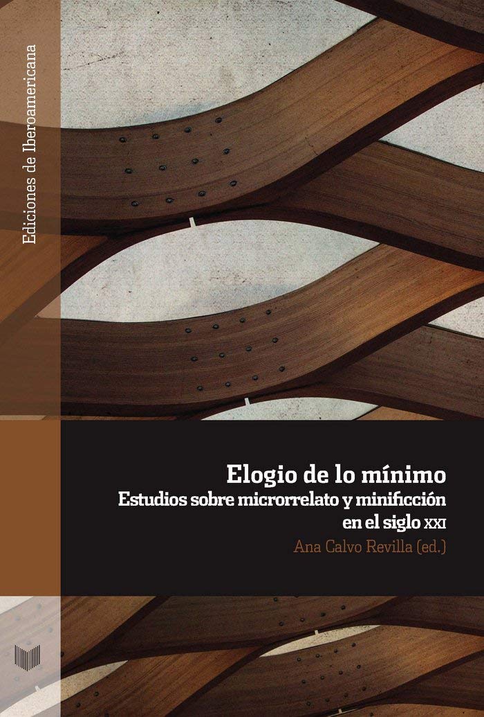 Elogio de lo mínimo : estudios sobre microrrelato y minificción (Ediciones de Iberoamericana, Band 98) Books