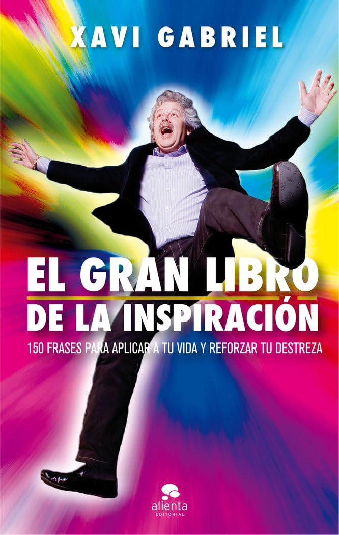 El gran libro de la inspiración: 150 frases para aplicar a tu vida y reforzar tu destreza (Alienta) Books