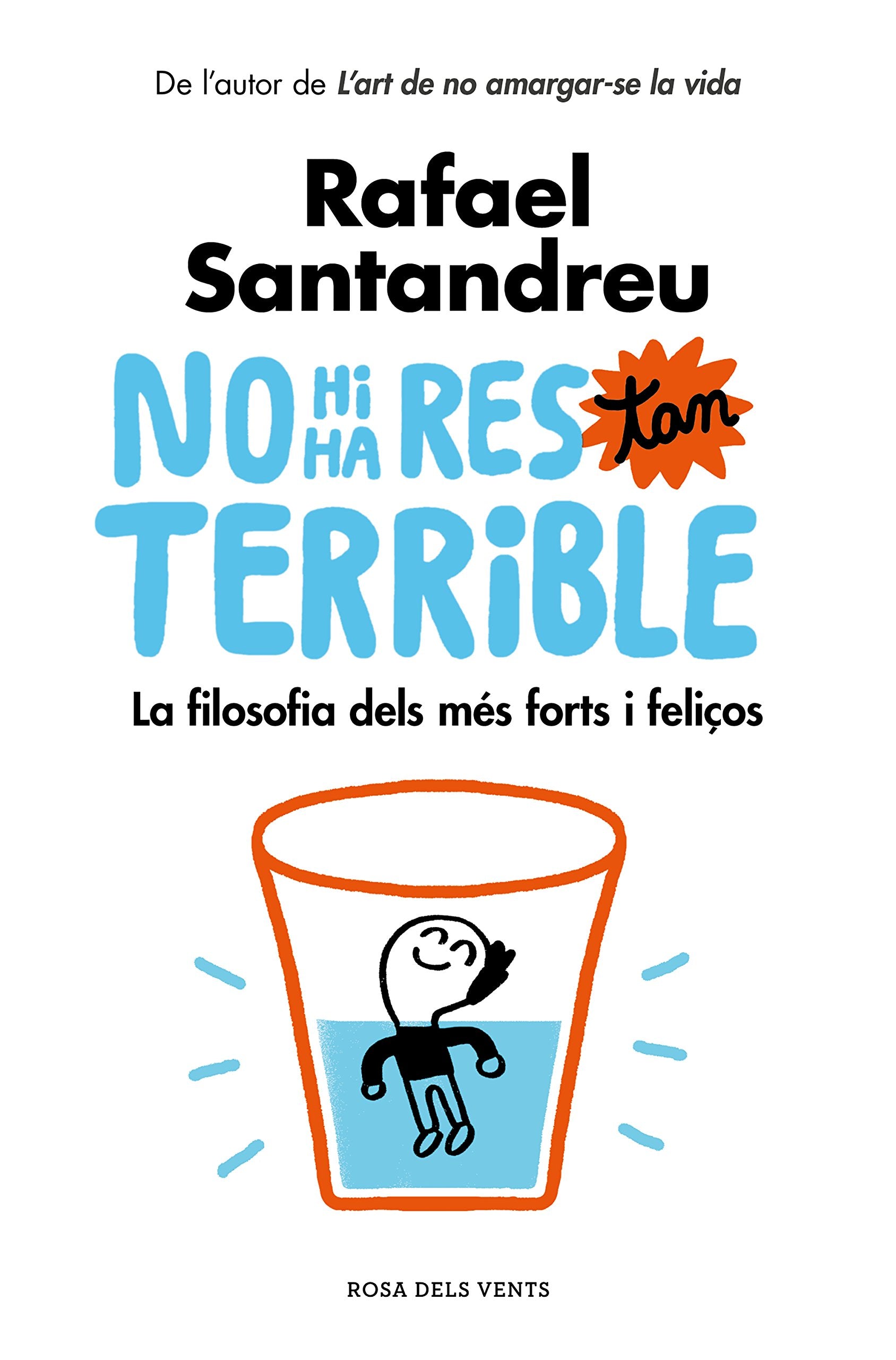 No hi ha res tan terrible : La filosofia dels més forts i feliços (Divulgació) Business, Finance & Career