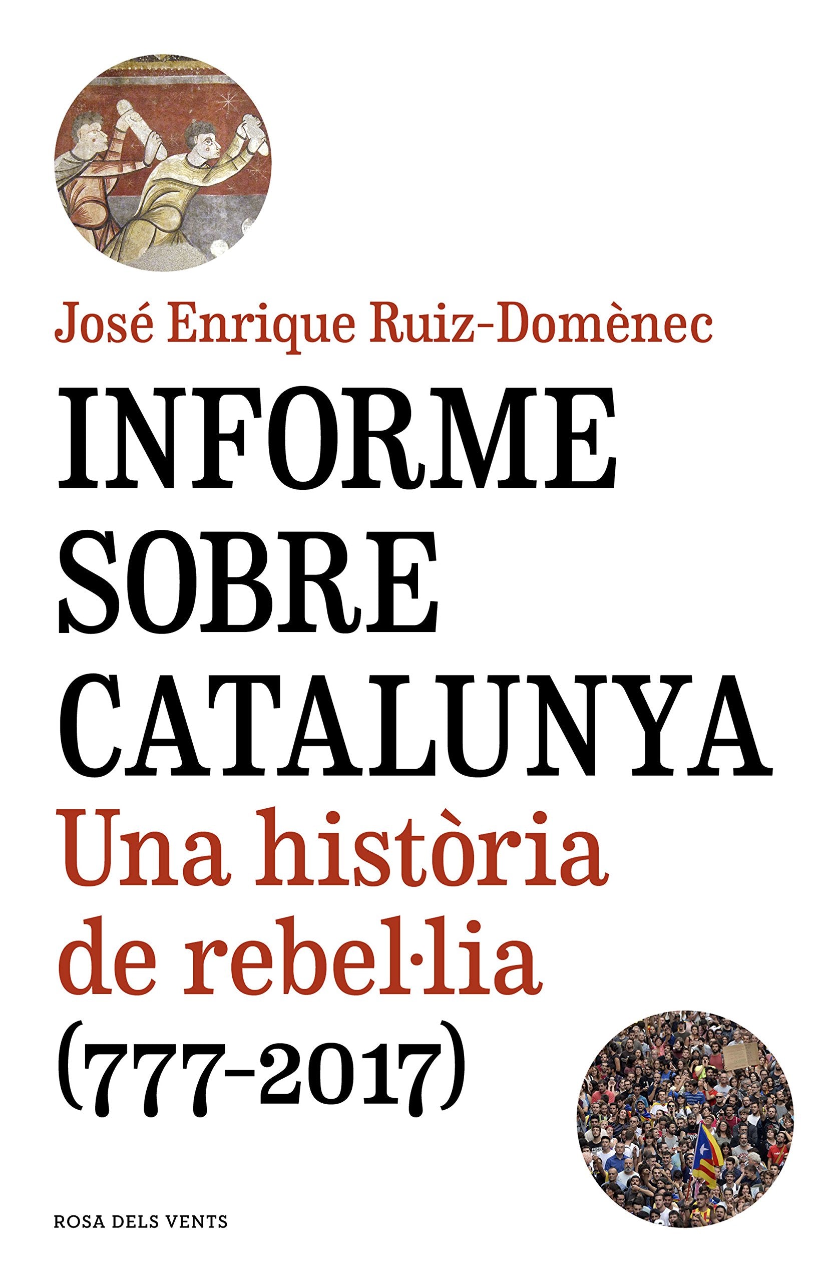Informe sobre Catalunya: Una història de rebel·lia (777-2017) (Divulgació) Social Sciences