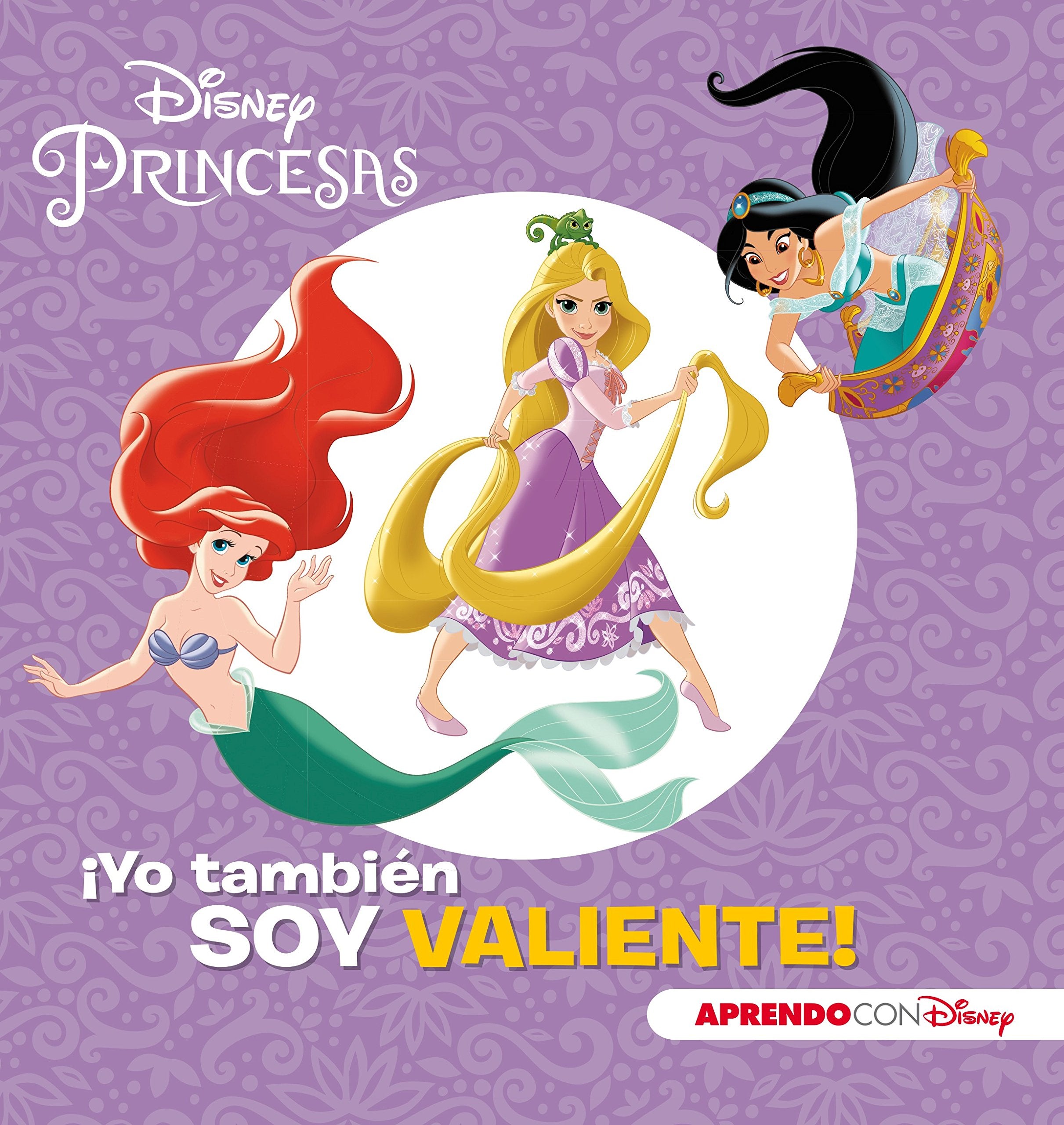 Princesas Disney. ¡Yo también soy valiente! (Aprendo valores con Disney) (Aprendo con Disney) Social Sciences