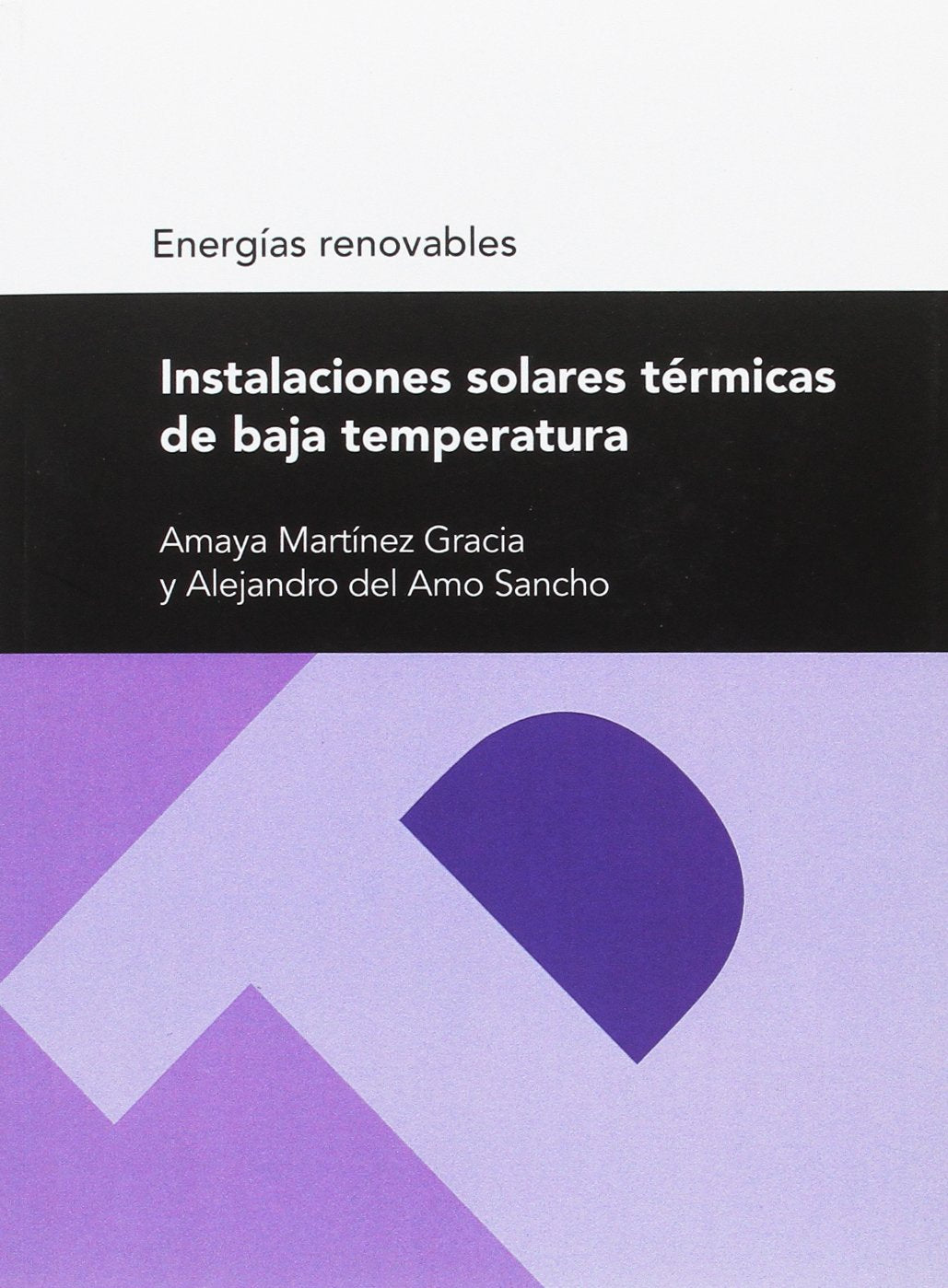Instalaciones solares térmicas de baja temperatura (Textos Docentes, Band 263) Learning & Reference
