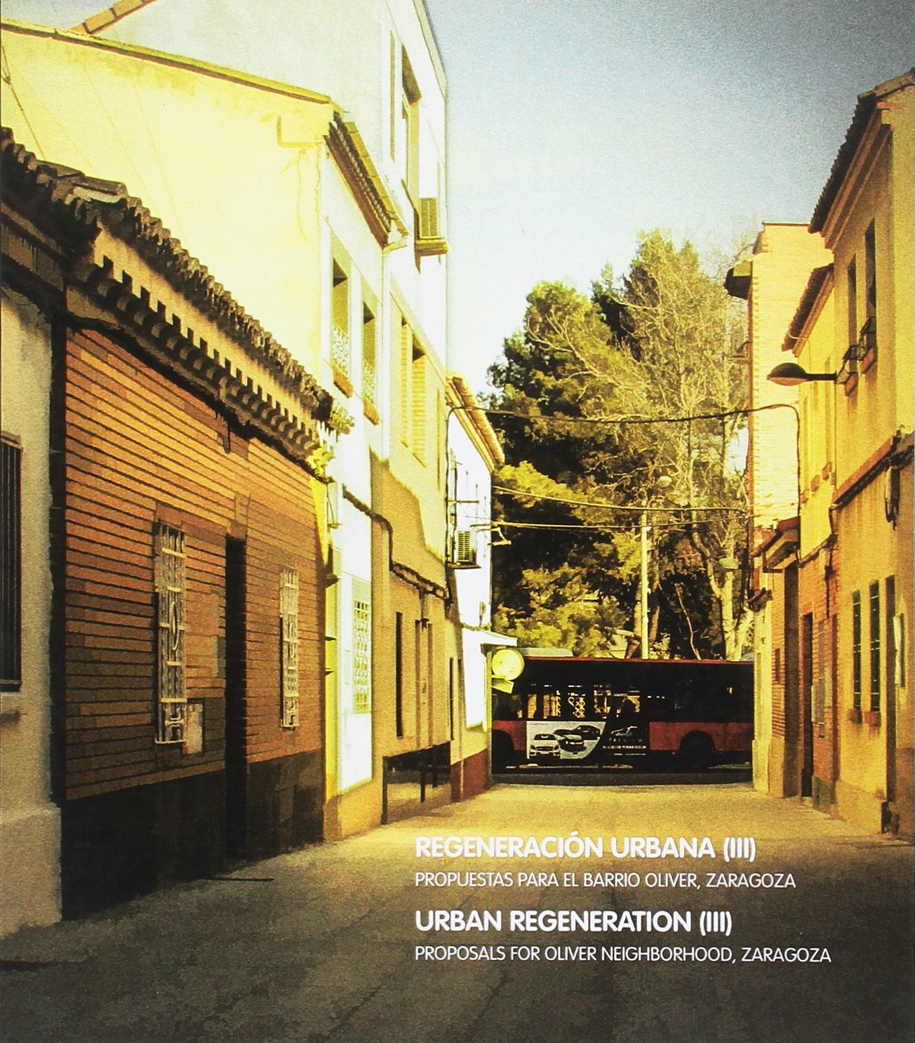 Regeneración urbana III : propuestas para el barrio Oliver, Zaragoza (Arquitectura) Social Sciences