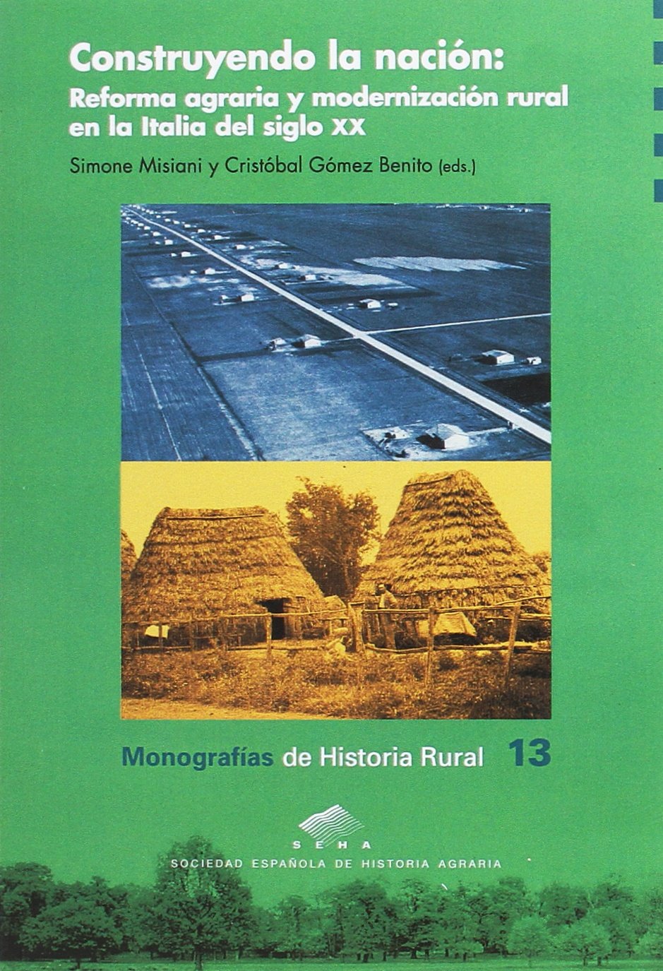 Construyendo la nación : reforma agraria y modernización rural en la Italia del siglo XX (Monografías de Historia Rural, Band 13) Learning & Reference