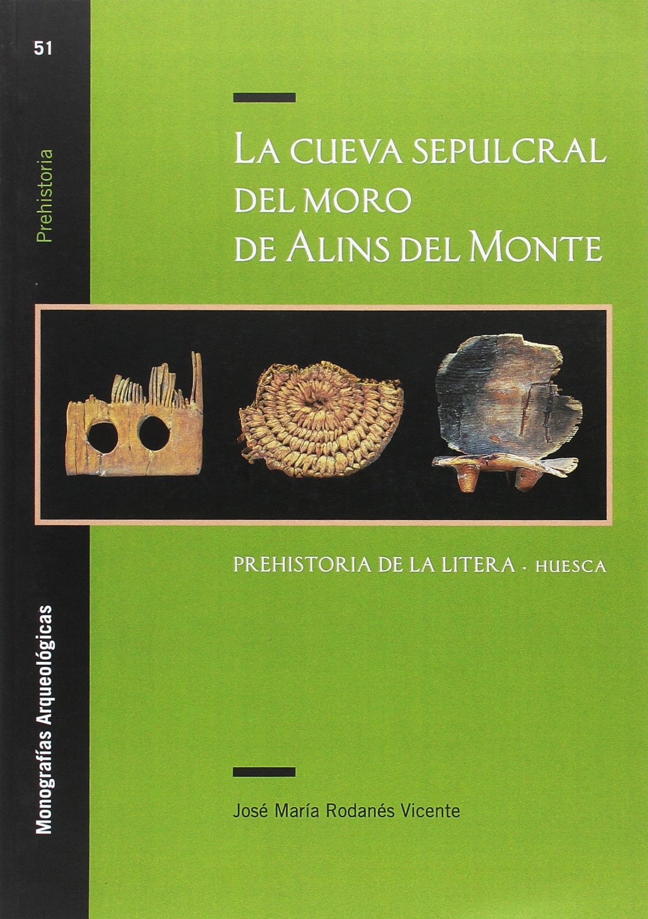 La cueva sepulcral del Moro de Alins del Monte : Prehistoria de la Litera, Huesca (Monografías Arqueológicas/Prehistoria, Band 51) Social Sciences