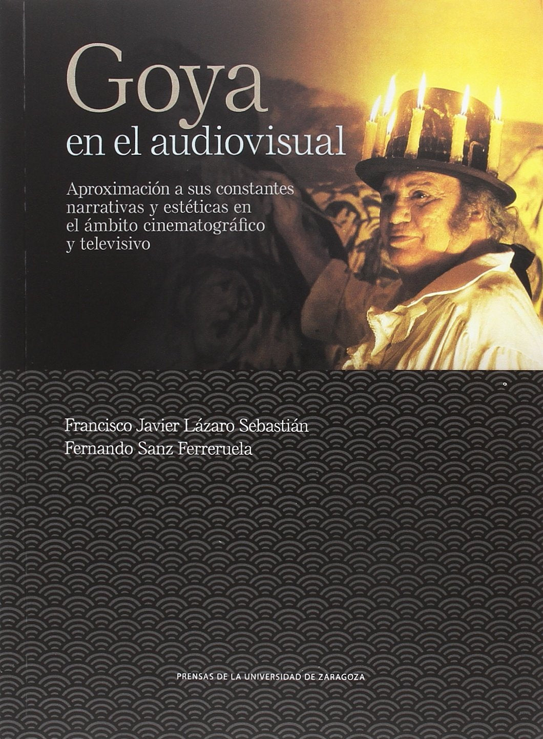 Goya en el audiovisual : aproximación a sus constantes narrativas y estéticas en el ámbito cinematográfico y televisivo (De Arte, Band 10) Non-fiction