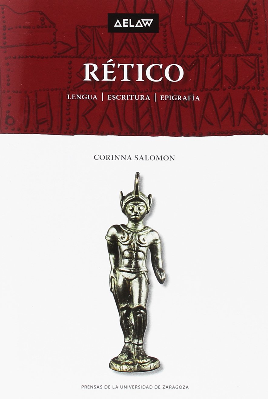 Rético : lengua, escritura, epigrafía (Aelaw Booklet, Band 2) Social Sciences