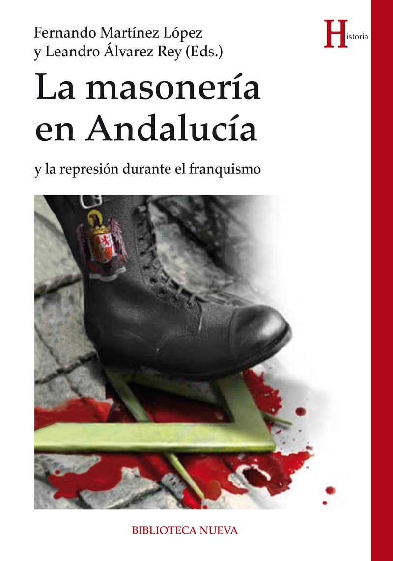 La masonería en Andalucía : Y la represión durante el franquismo (Historia) Social Sciences