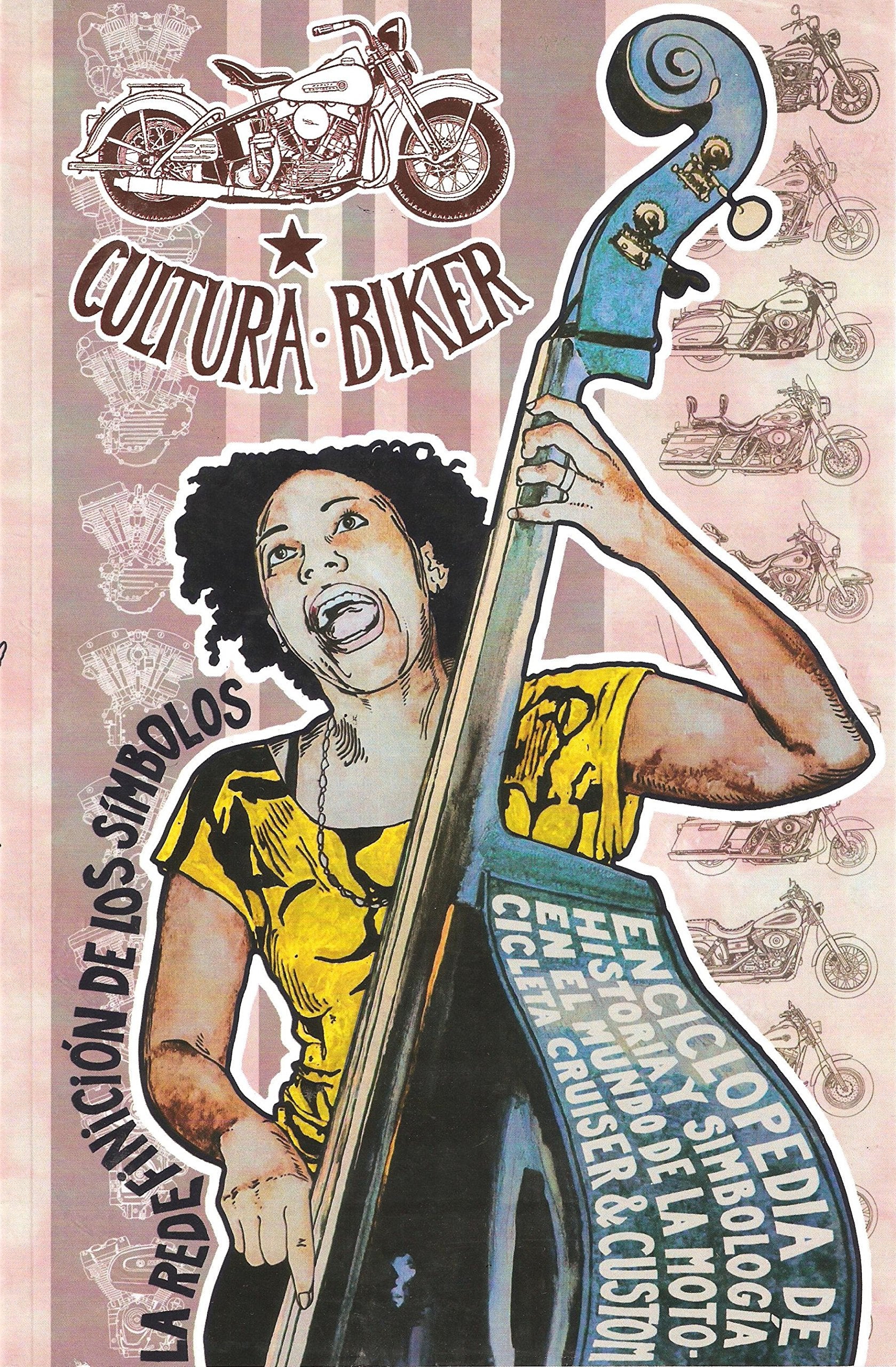 CULTURA BIKER: Enciclopedia de historia y simbología en el mundo de la motocicleta cruiser y custom Books