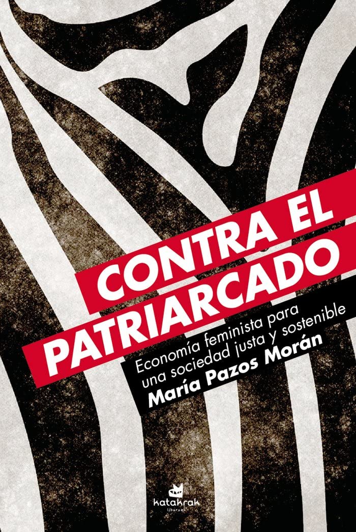 Contra el patriarcado: Economía feminista para una sociedad justa y sostenible book