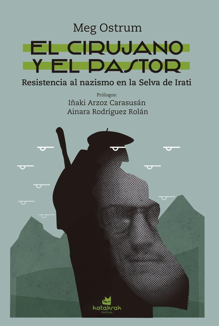 El cirujano y el pastor: Resistencia al nazismo en la Selva de Irati book