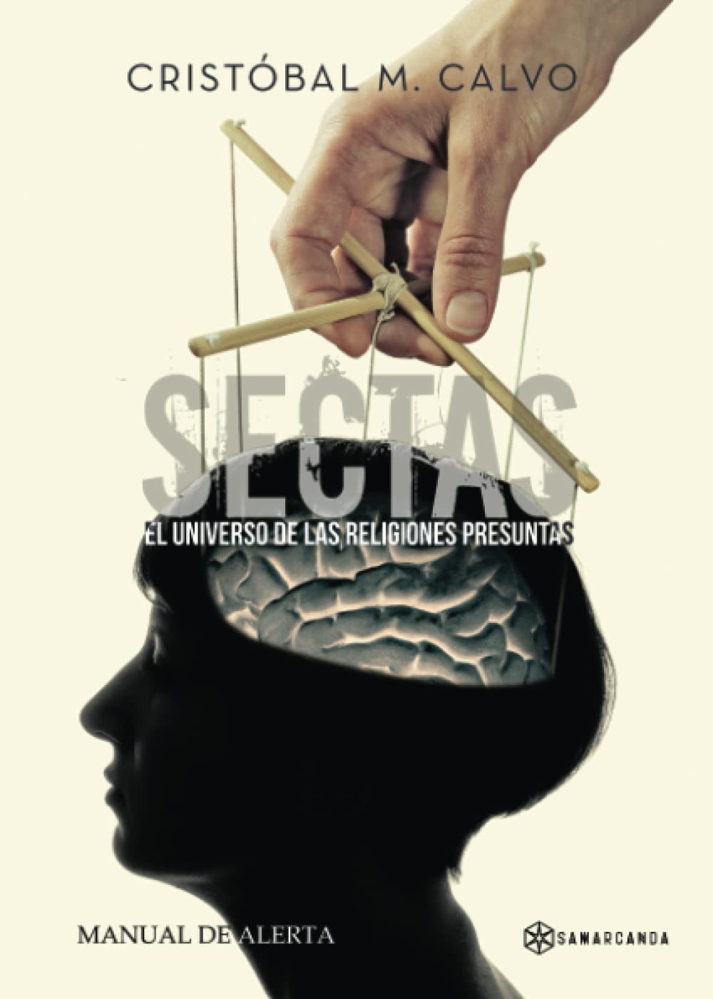 Sectas. El universo de las religiones presuntas: Manual de alerta Social Sciences