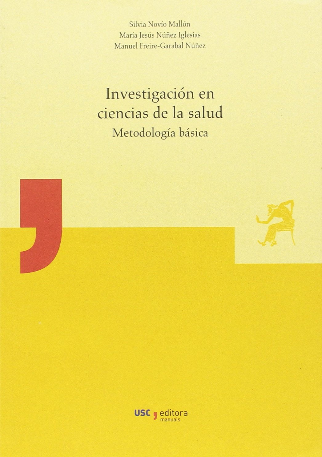 Investigación en ciencias de la salud : metodología básica (USC, editora) Medicine