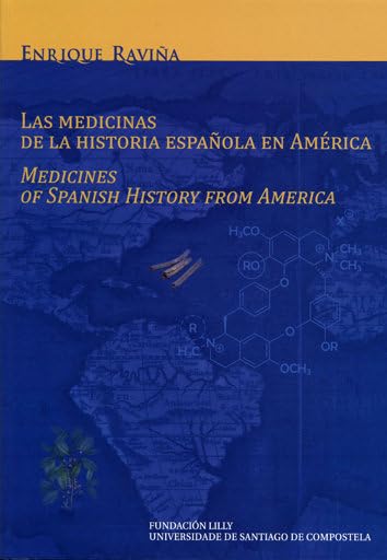 Las medicinas de la historia española en América: Medicines of spanish history from America Medicine