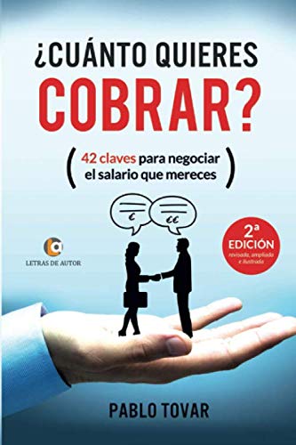 ¿CUÁNTO QUIERES COBRAR? 2ª Edición: 42 claves para negociar el salario que mereces book