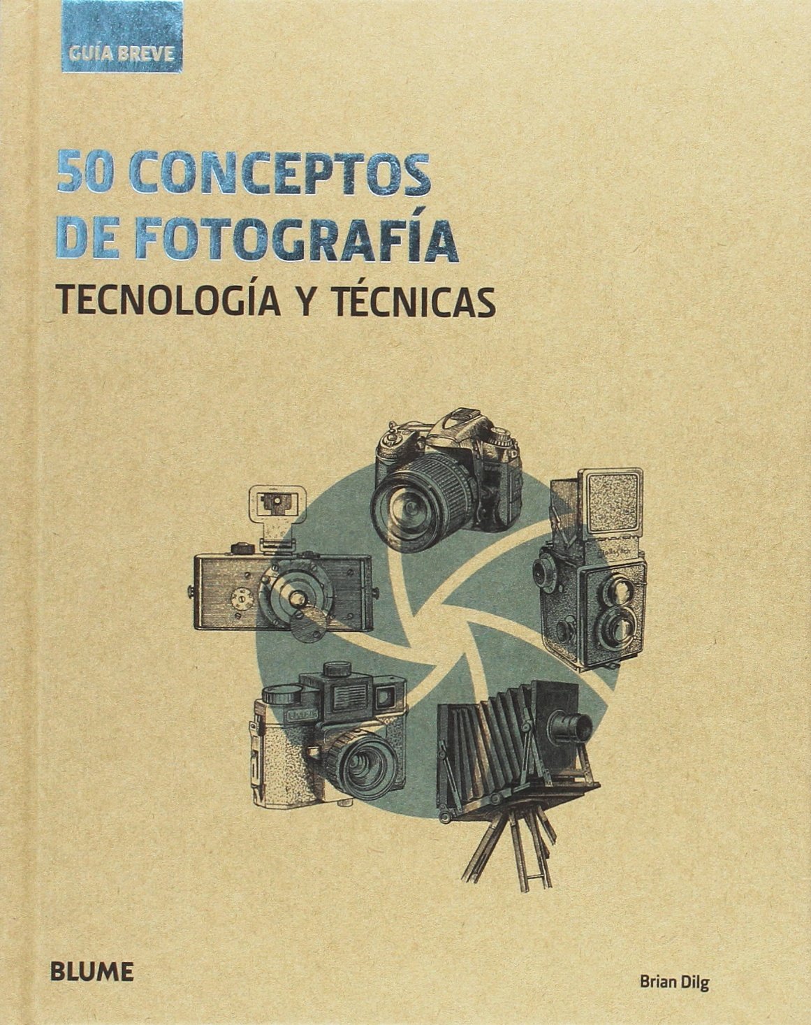 Guía breve : 50 conceptos de fotografía : tecnología y técnicas Social Sciences