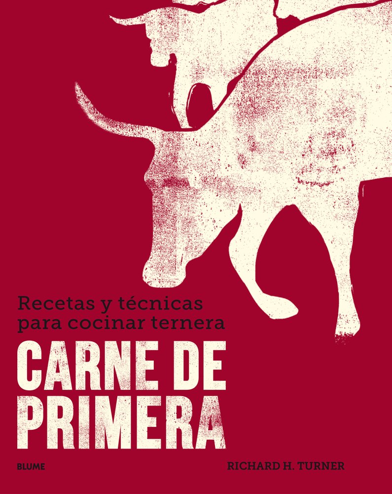 Carne de primera / Prime: Recetas y técnicas para cocinar ternera / The Beef Cookbook book