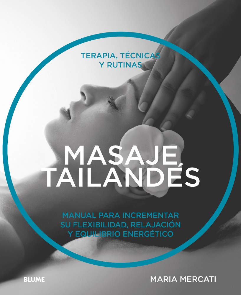 Masaje tailandés / Thai Massage: Terapia, Técnicas Y Rutinas / Therapy, Techniques and Routines book