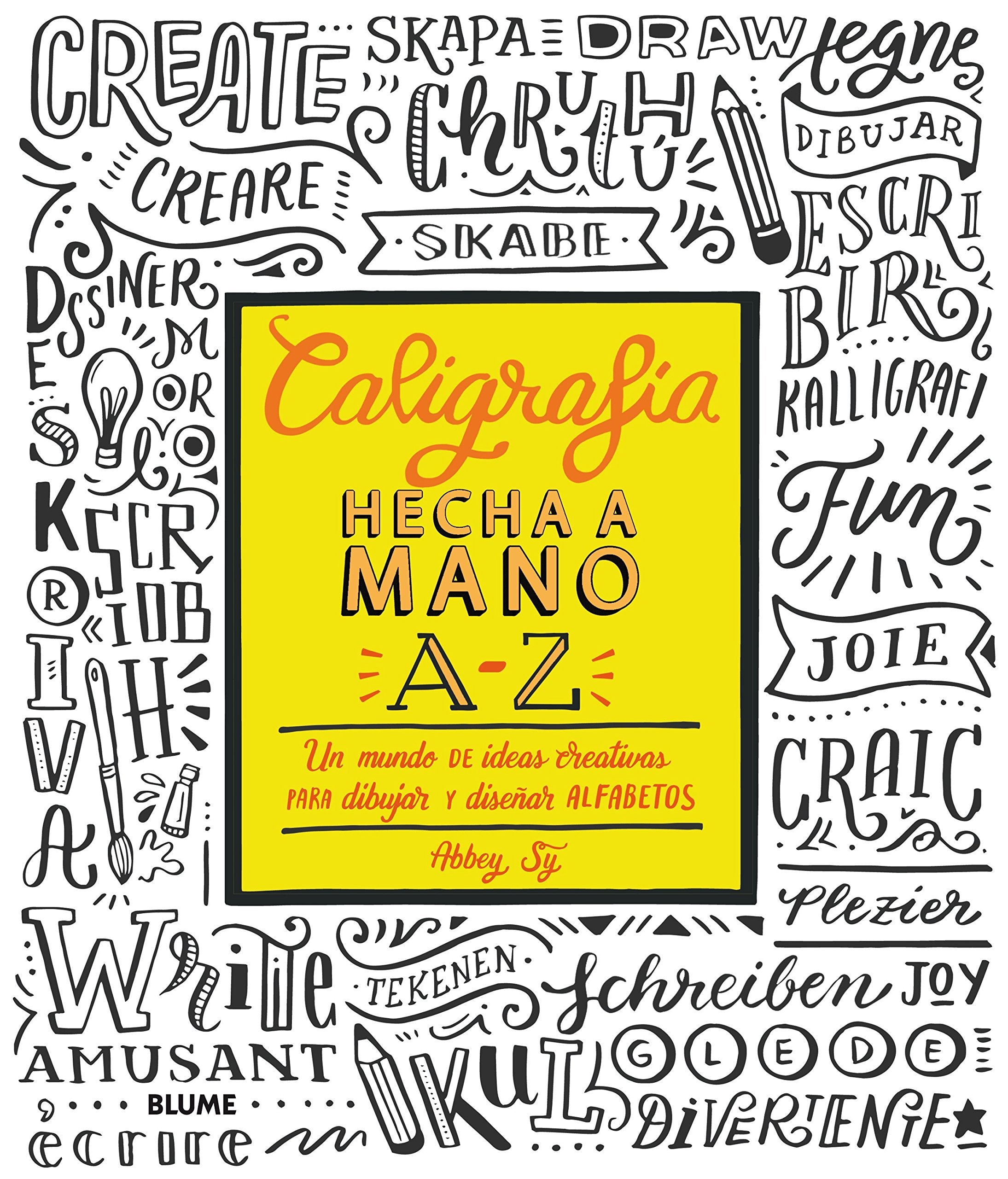 Caligrafía hecha a mano A-Z : un mundo de ideas creativas para dibujar y diseñar alfabetos Social Sciences