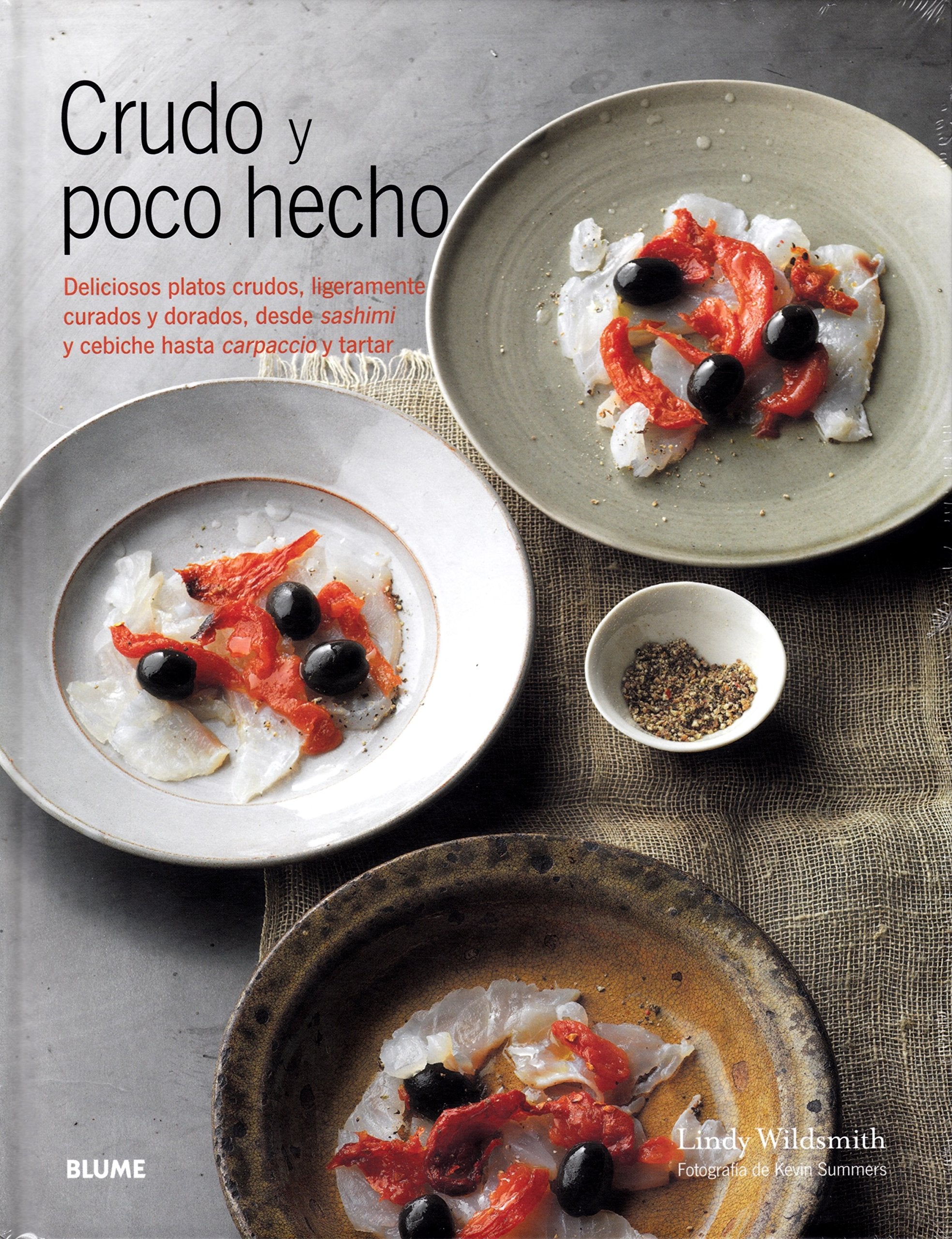 Crudo y poco hecho: Deliciosos platos crudos, ligeramente curados y dorados, desde sashimi y cebiche book