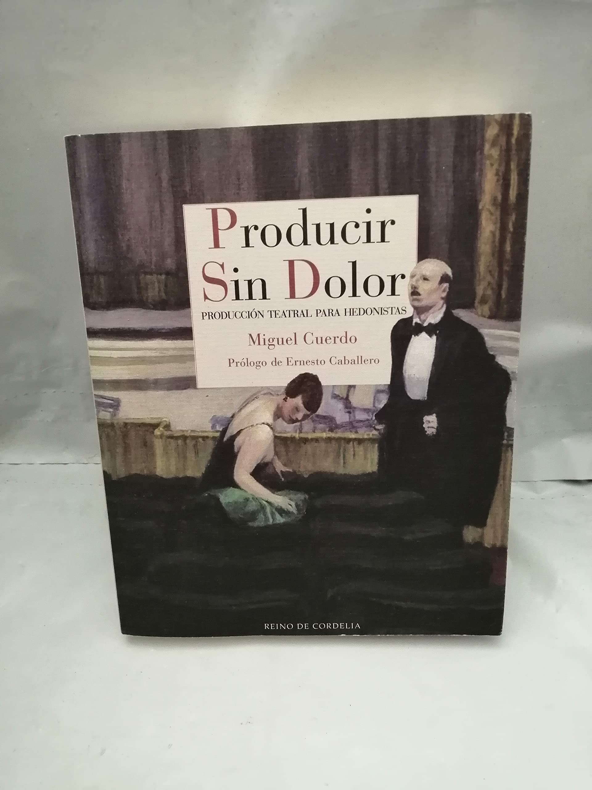 Producir sin dolor : producción teatral para hedonistas book