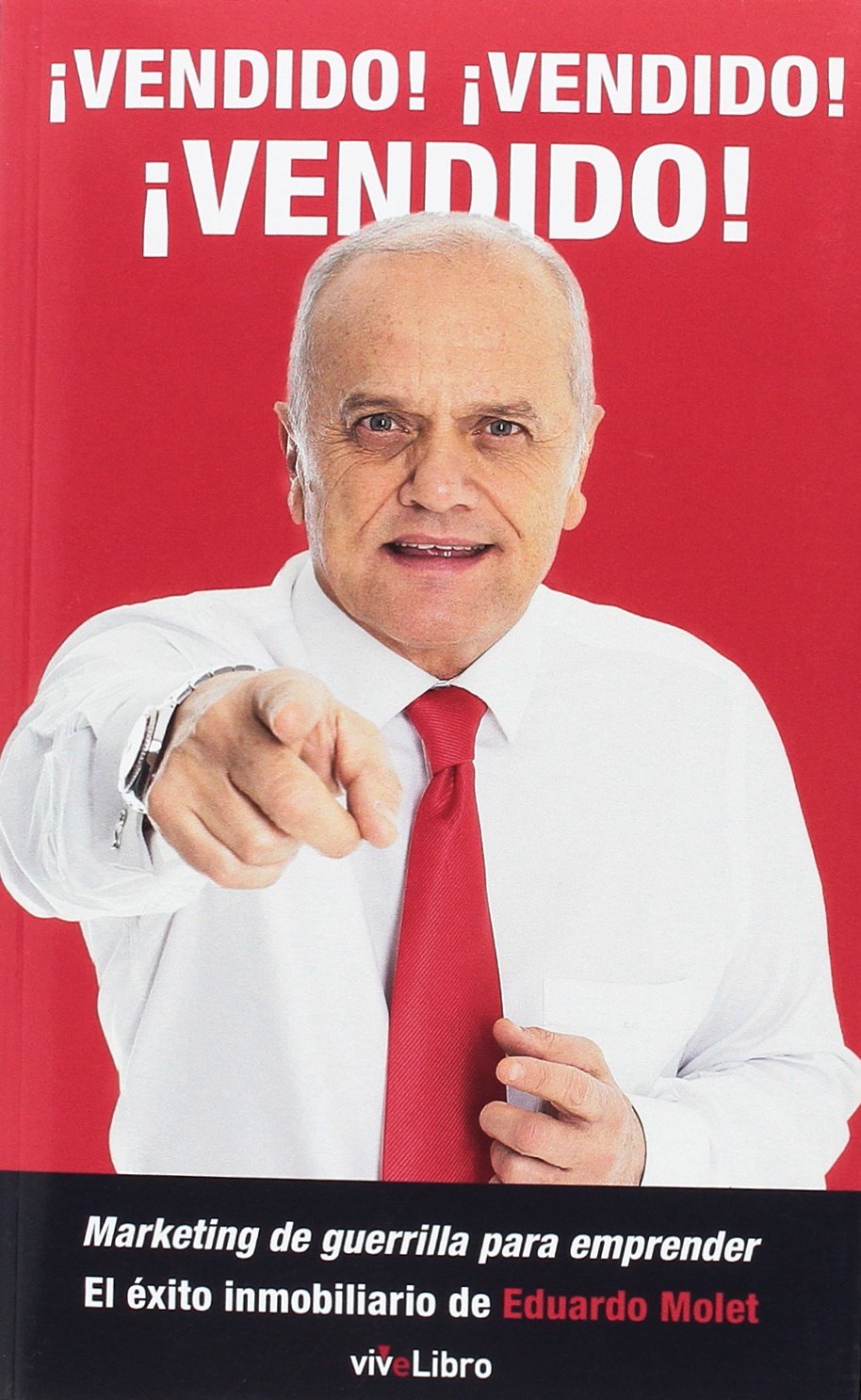 ¡Cadenas! ¡cadenas! ¡cadenas! : marketing de guerrilla para emprender : el éxito inmobiliario de Eduardo Molet Business, Finance & Career