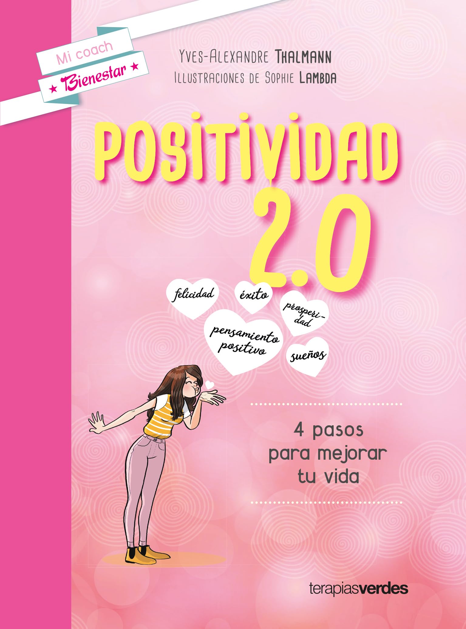 Positividad 2.0 / Positivity 2.0: 4 Pasos Para Mejorar Tu Vida book