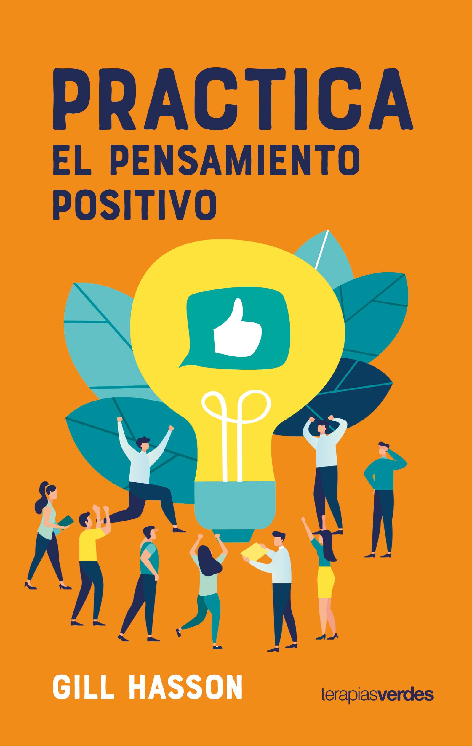 Práctica el pensamiento positive / Positive Thinking Pocketbook: Ejercicios Para Disfrutar De Una Vida Feliz Y Prospera book