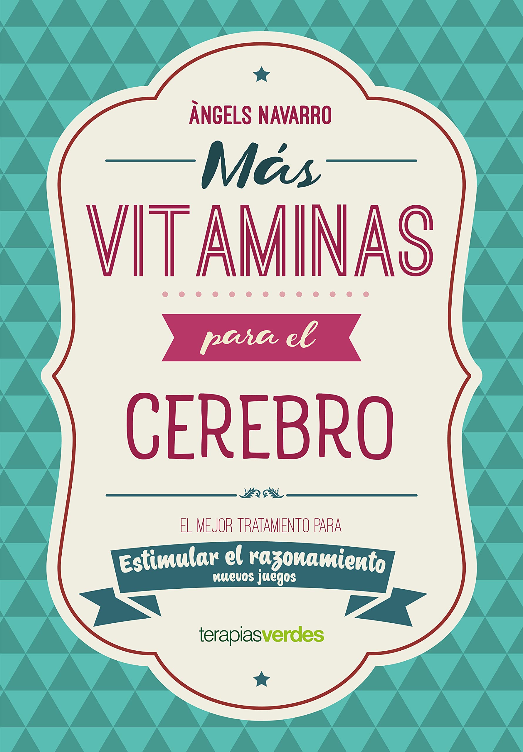 Más vitaminas para el cerebro: Razonamiento: El mejor tratamiento para estimular el razonamiento book