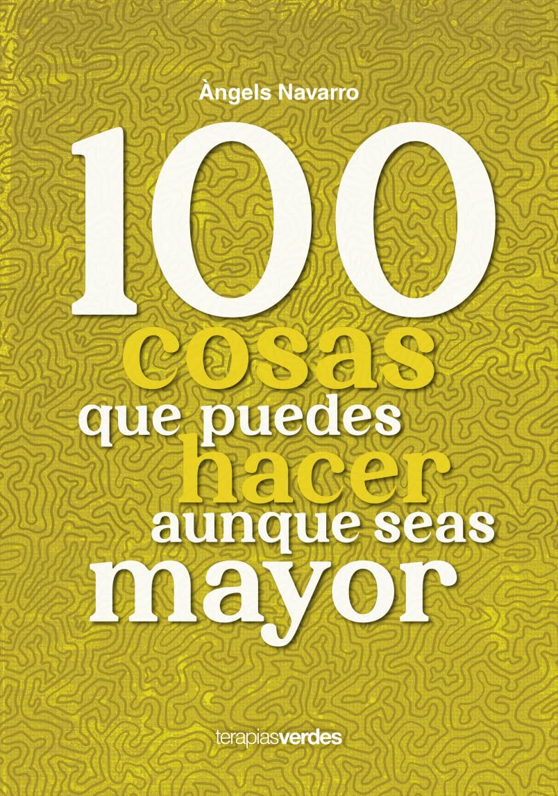 100 cosas que no puedes dejar de hacer aunque seas mayor Self-help
