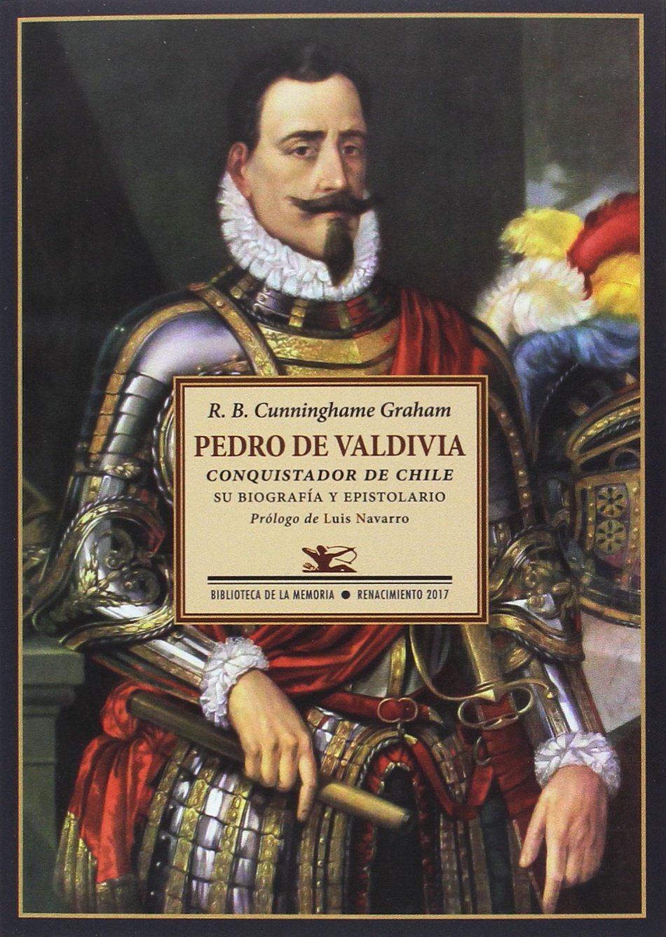 Pedro de Valdivia: Conquistador de Chile. Su biografía y epistolario book