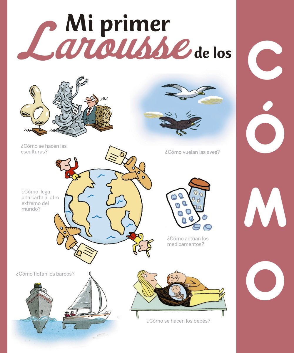 Mi primer Larousse de los ¿cómo? (LAROUSSE - Infantil / Juvenil - Castellano - A partir de 5/6 años) Social Sciences