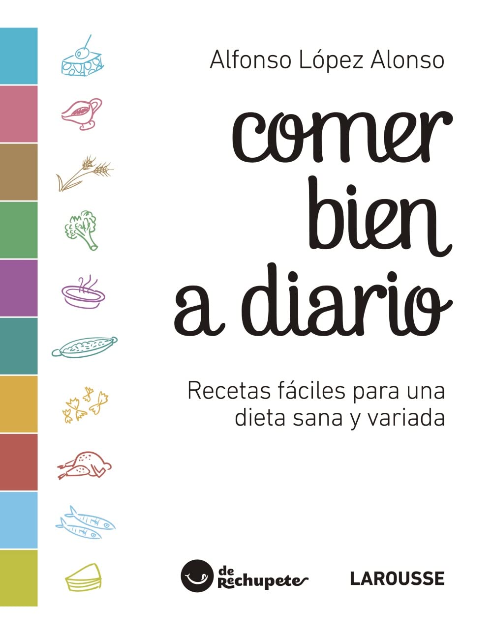 Comer bien a diario : recetas fáciles para una dieta sana y variada Leisure, Home & Garden