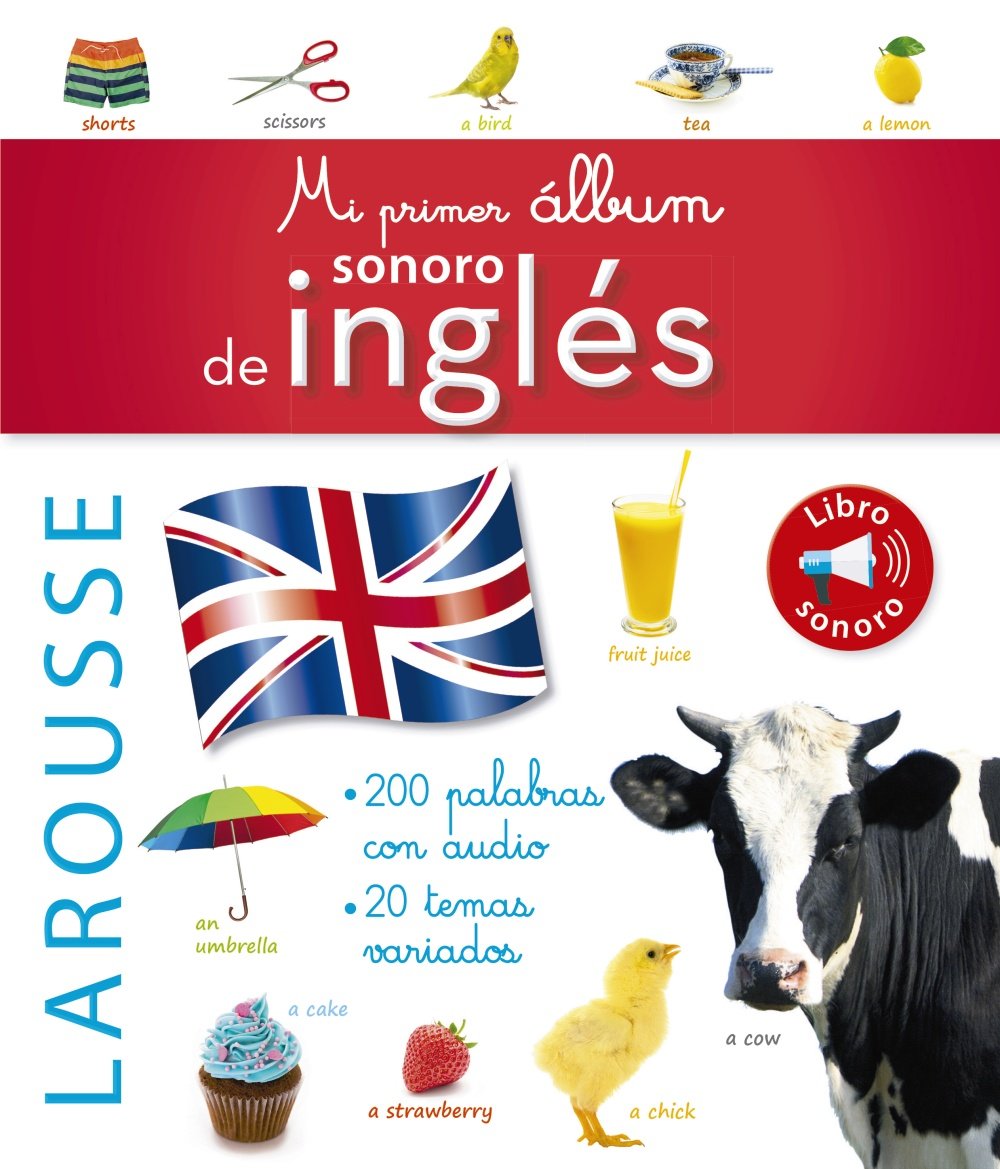 Mi primer álbum sonoro de inglés (Larousse - Infantil / Juvenil - Castellano - A Partir De 3 Años) Foreign Languages ​​& Dictionaries