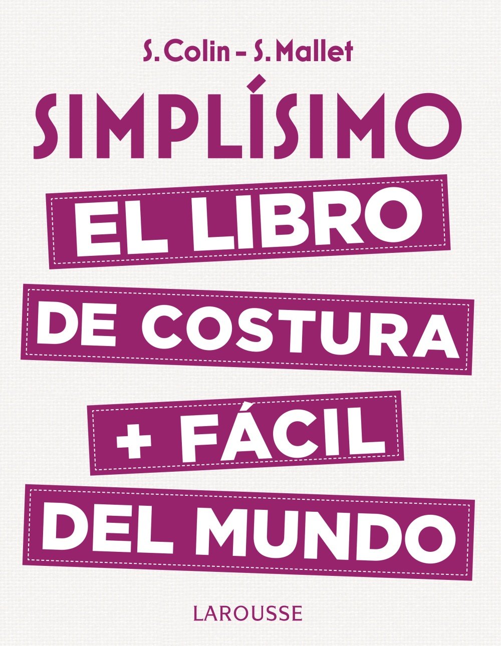 Simplísimo : el libro de costura + fácil del mundo Social Sciences