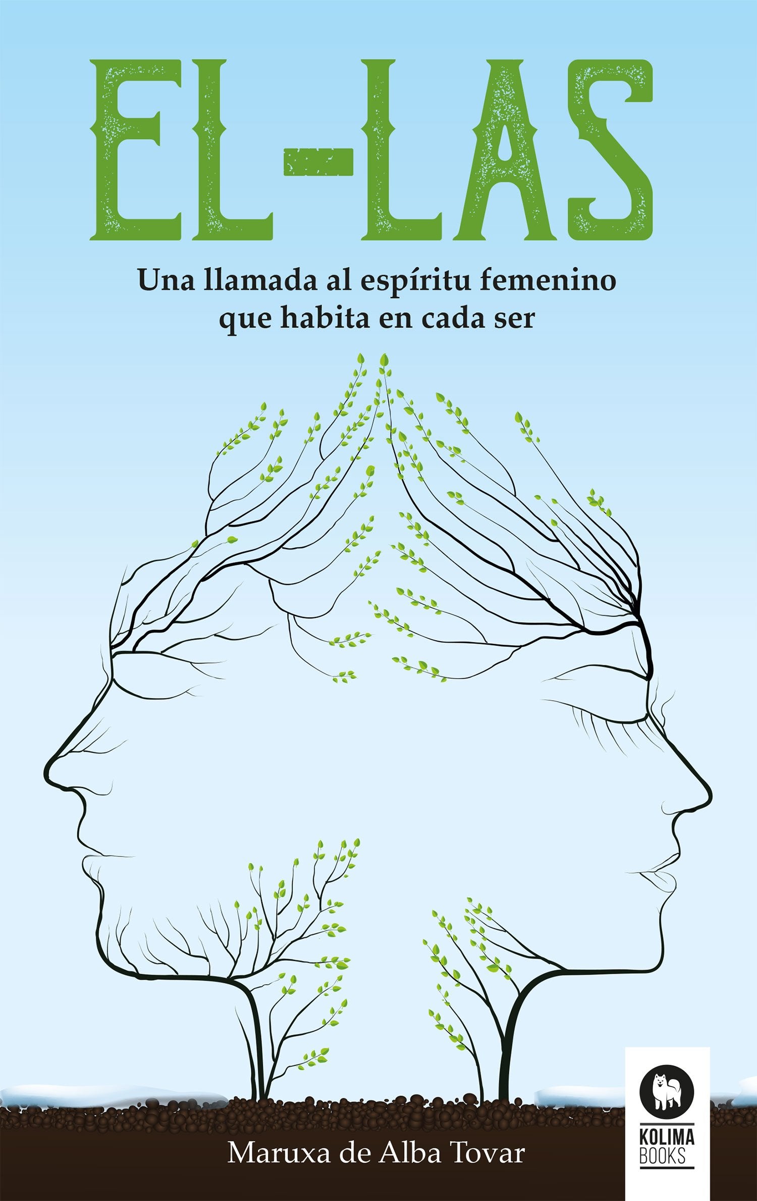 EL-LAS : una llamada al espíritu femenino que habita en cada ser (Desarrollo espiritual) Religion & Esotericism