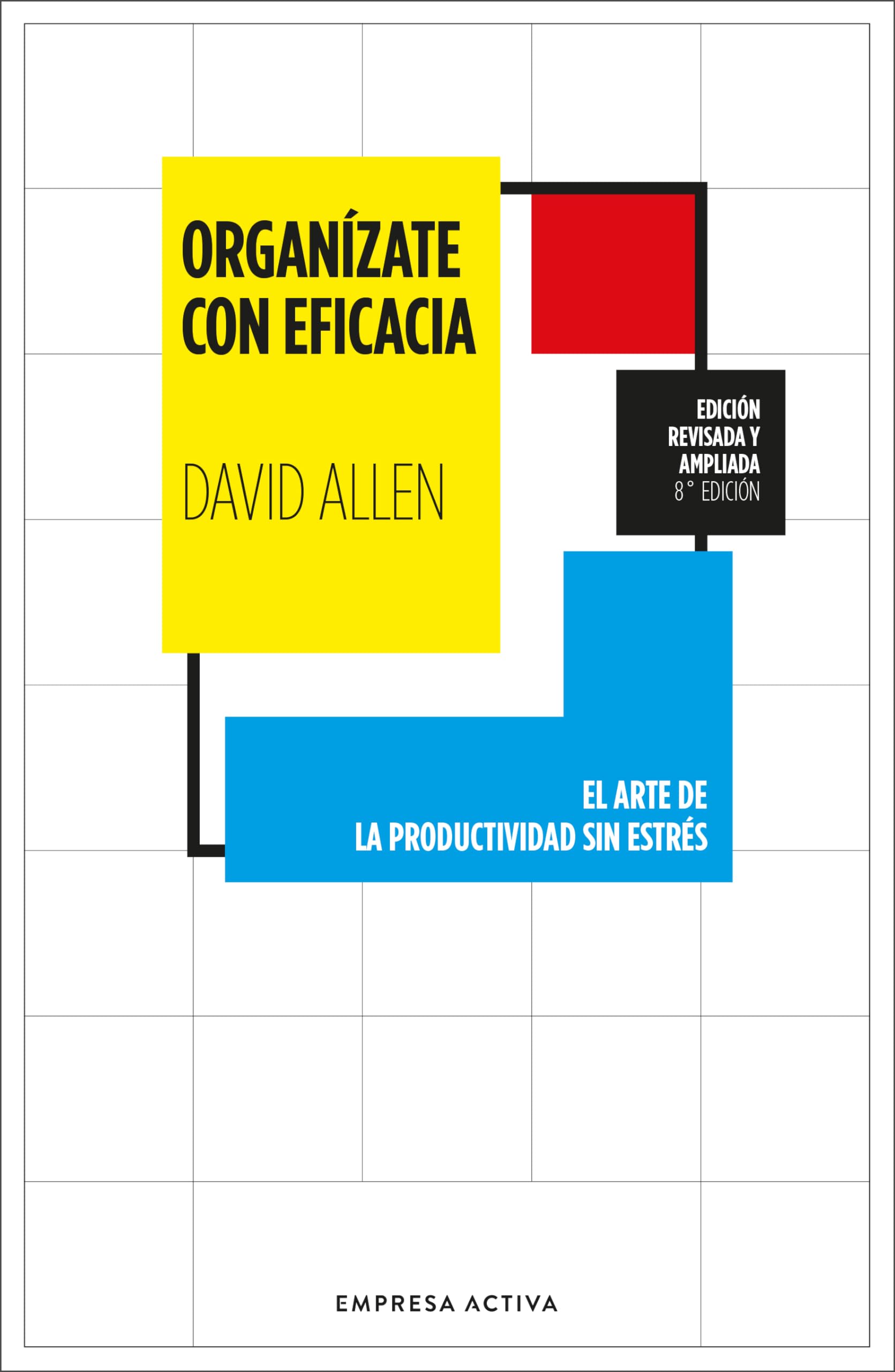Organízate con eficacia / Getting Things Done: El Arte De La Productividad Sin Estres book