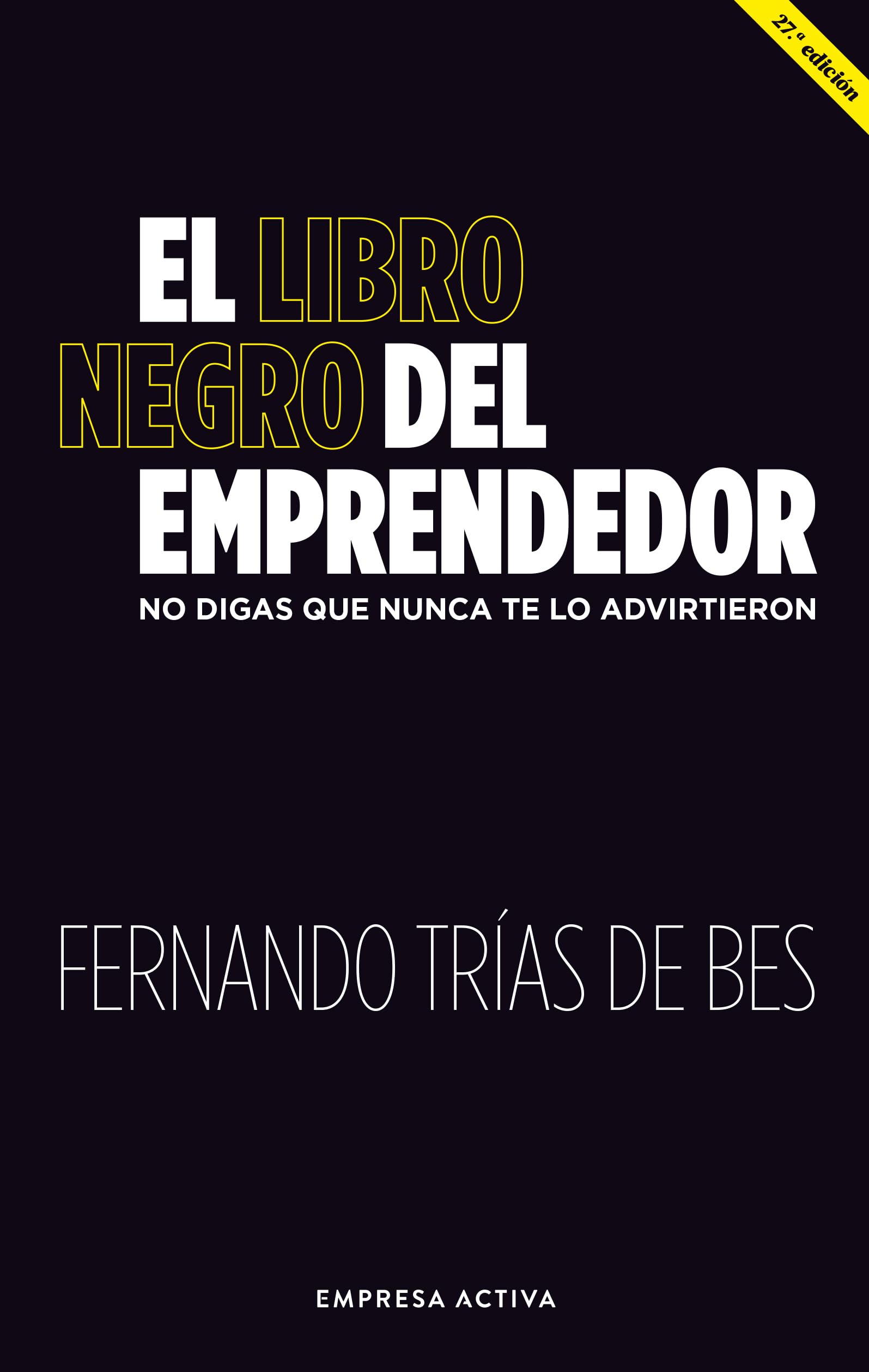 El libro negro del emprendedor / Little Black Book of Entrepreneurship: No digas que nunca te lo advirtieron book