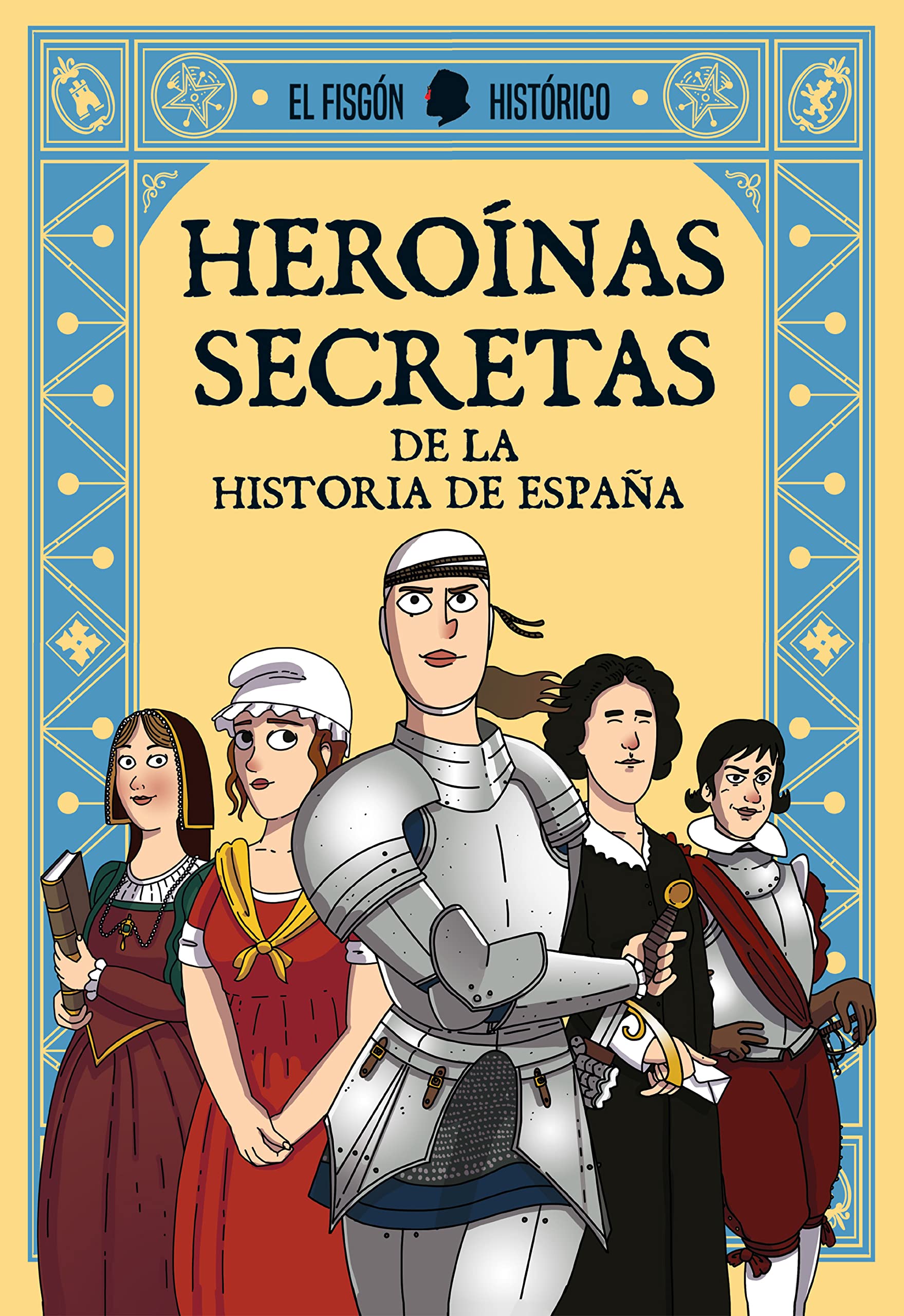 Heroínas secretas de la historia de España: De la historia de España book