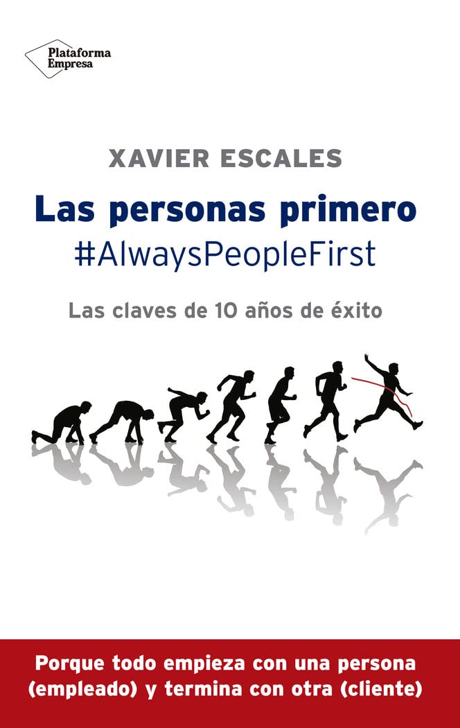 Las personas primero : #alwayspeoplefirst : las claves de 10 años de éxito Social Sciences