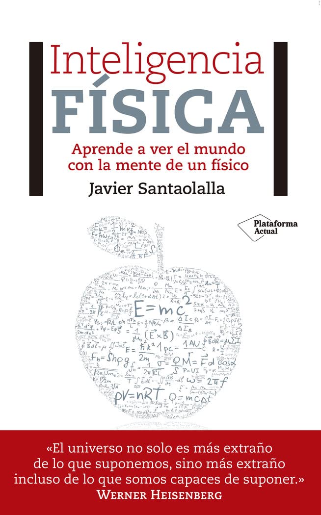 Inteligencia física: Aprende a ver el mundo con la mente de un físico Learning & Reference