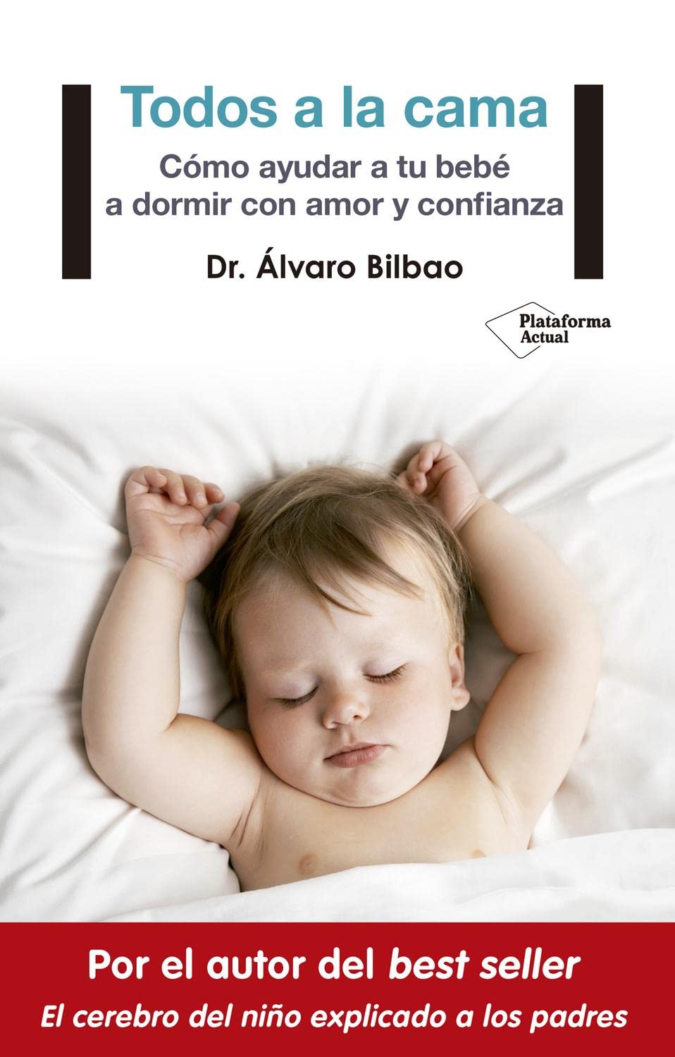 Todos a la Cama: Cómo ayudar a tu bebé a dormir con amor y confianza (Plataforma Actual) Study Guides