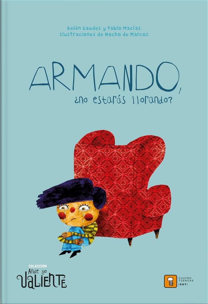 ARMANDO, ¿NO ESTARÁS LLORANDO? (Ande yo valiente, Band 7) Children's books