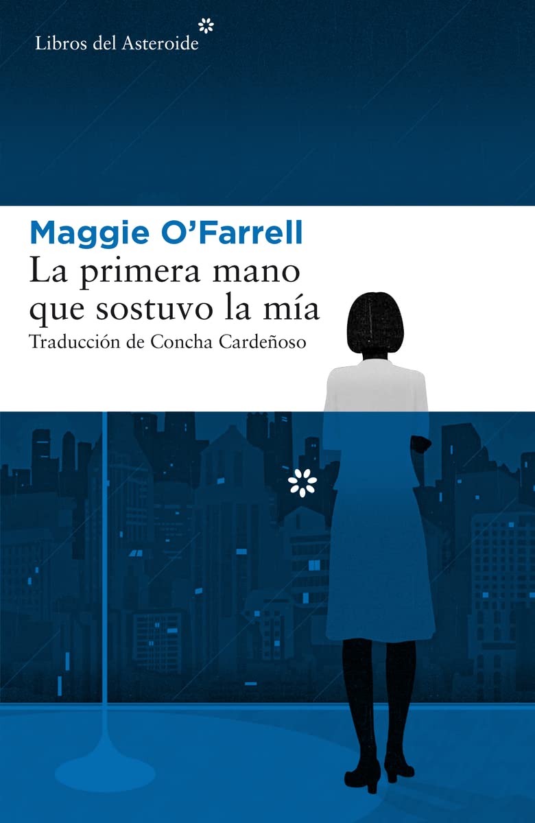 La Primera Mano Que Sostuvo La Mía (Libros del Asteroide, Band 196) Contemporary literature