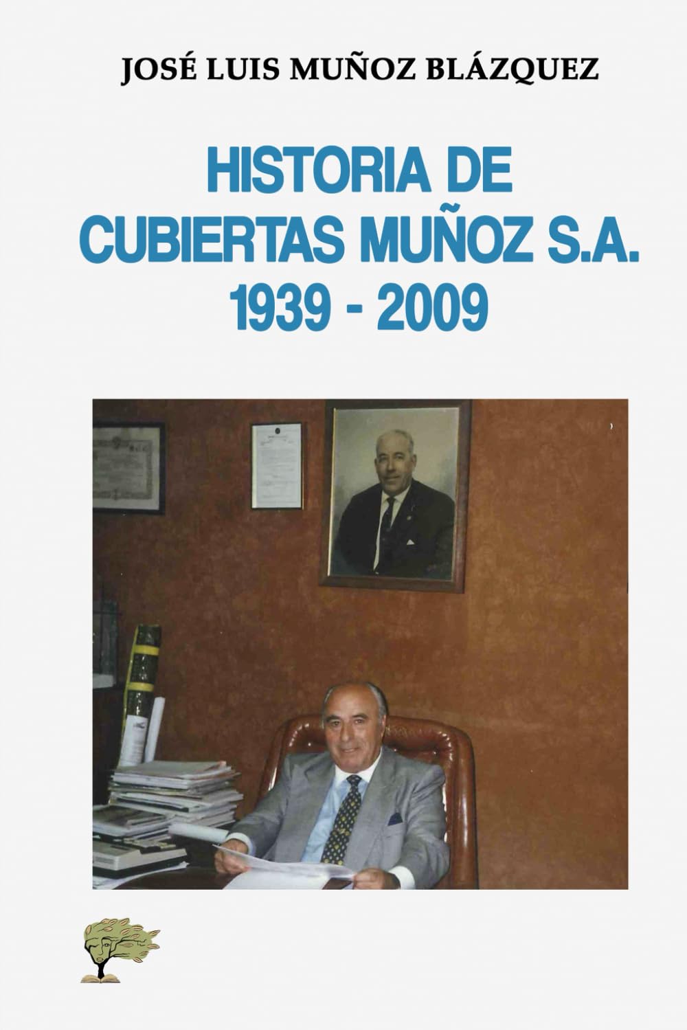 Historia de cubiertas Muñoz S.A.: 1939-2009 Books