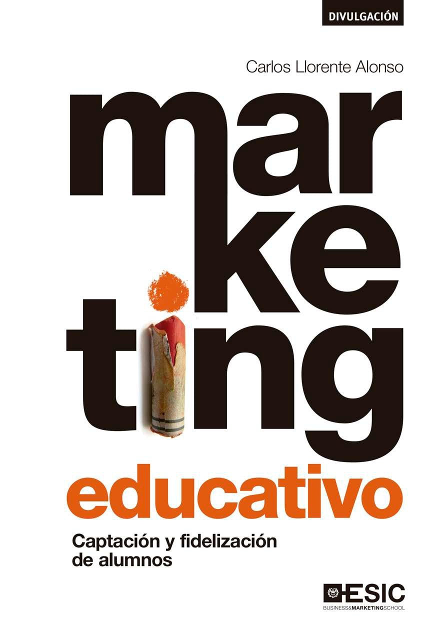 Marketing educativo : captación y fidelización de alumnos book